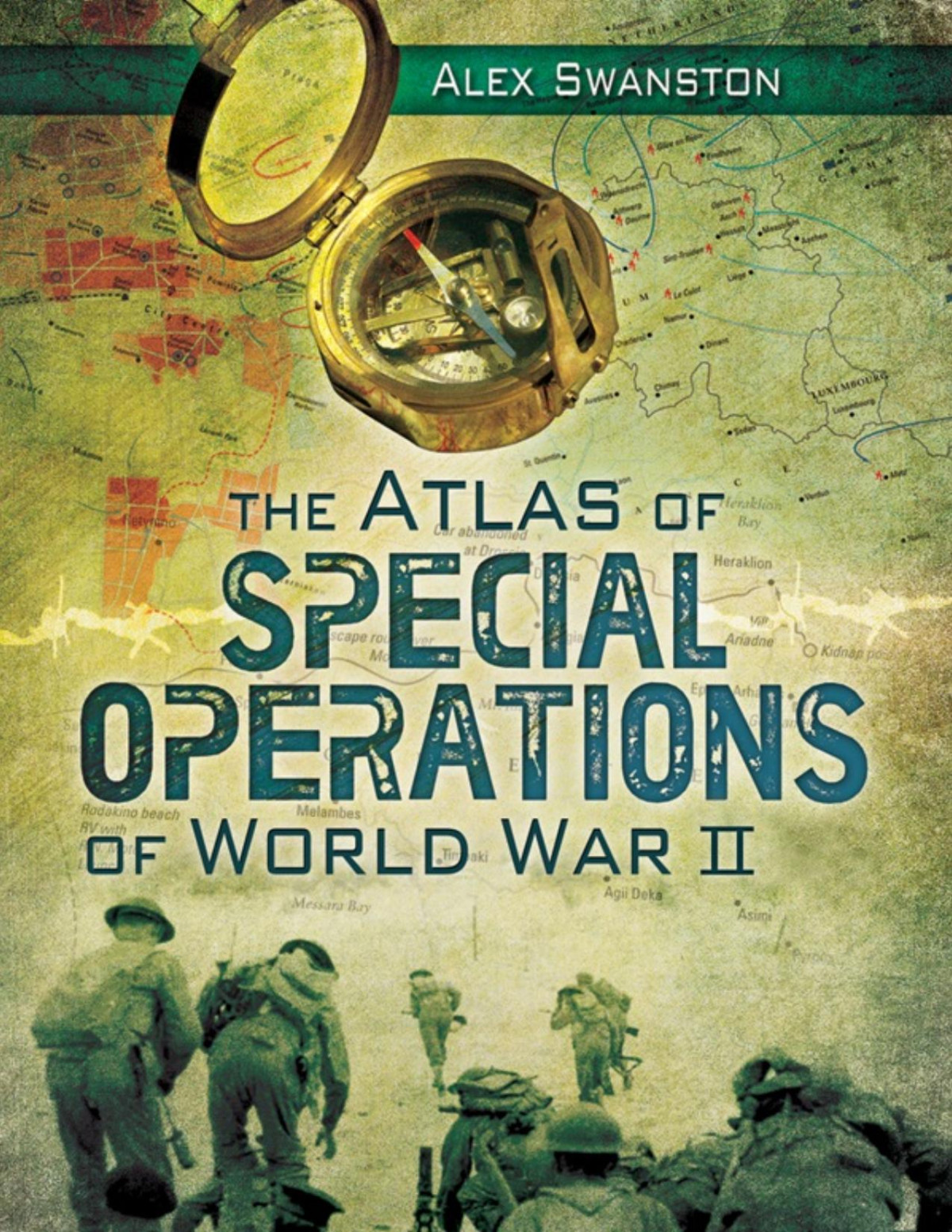 The Atlas Of Special Operations Of World War Ii Alex Swanston
