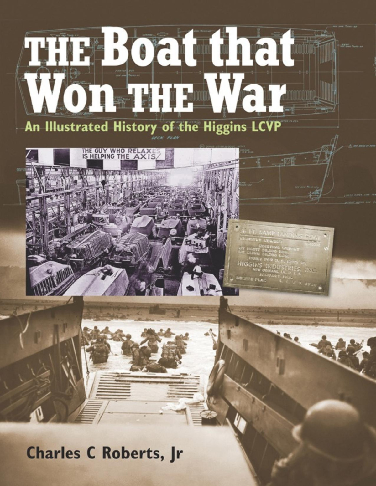 The Boat That Won The War An Illustrated History Of The Higgins Lcvp Charles C Roberts