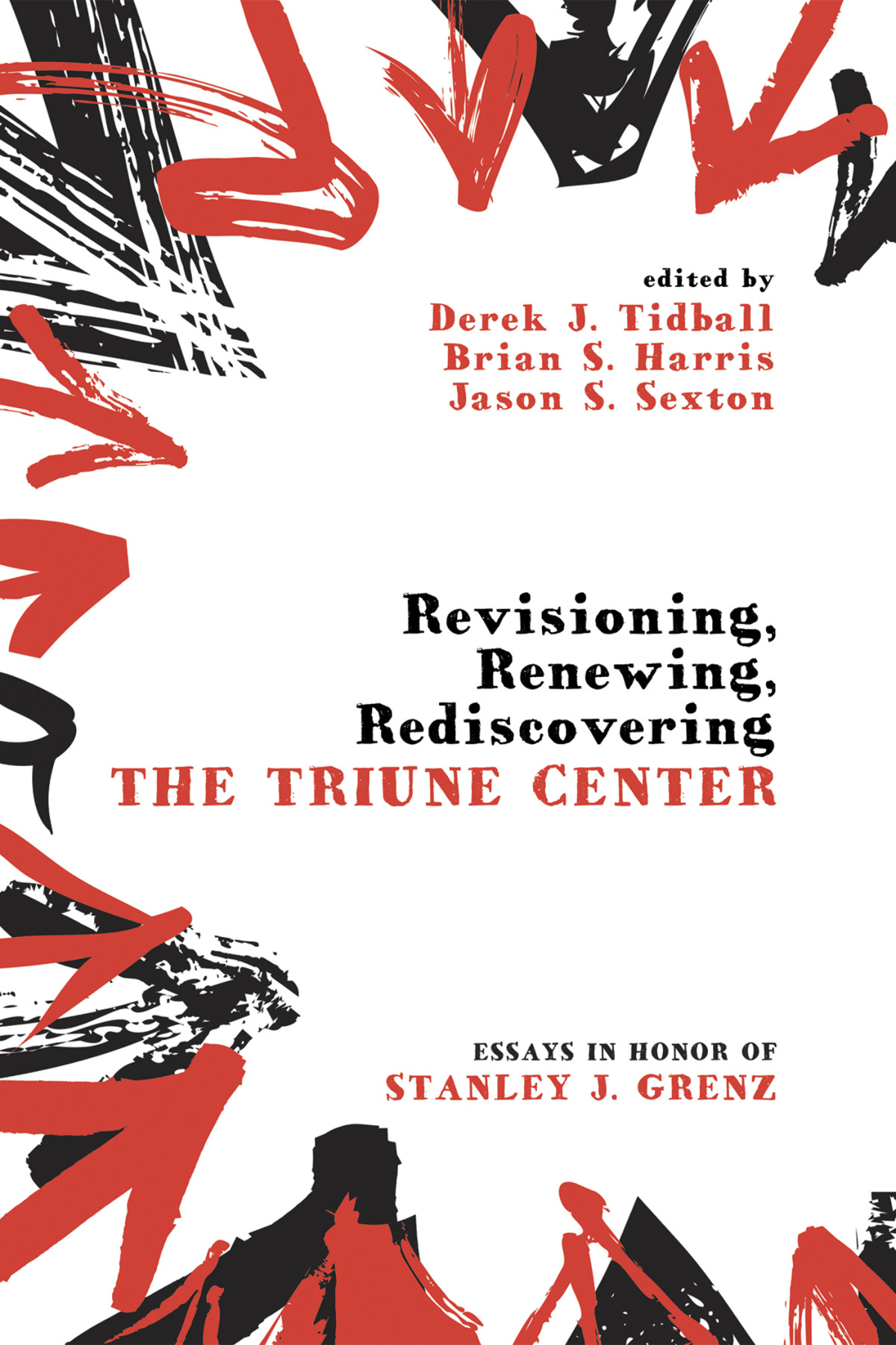 Revisioning Renewing Rediscovering The Triune Center Tidball