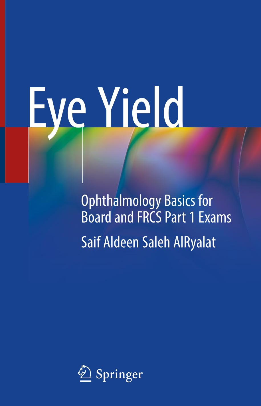 Eye Yield Ophthalmology Basics For Board And Frcs Part 1 Exams 1st Saif Aldeen Saleh Alryalat