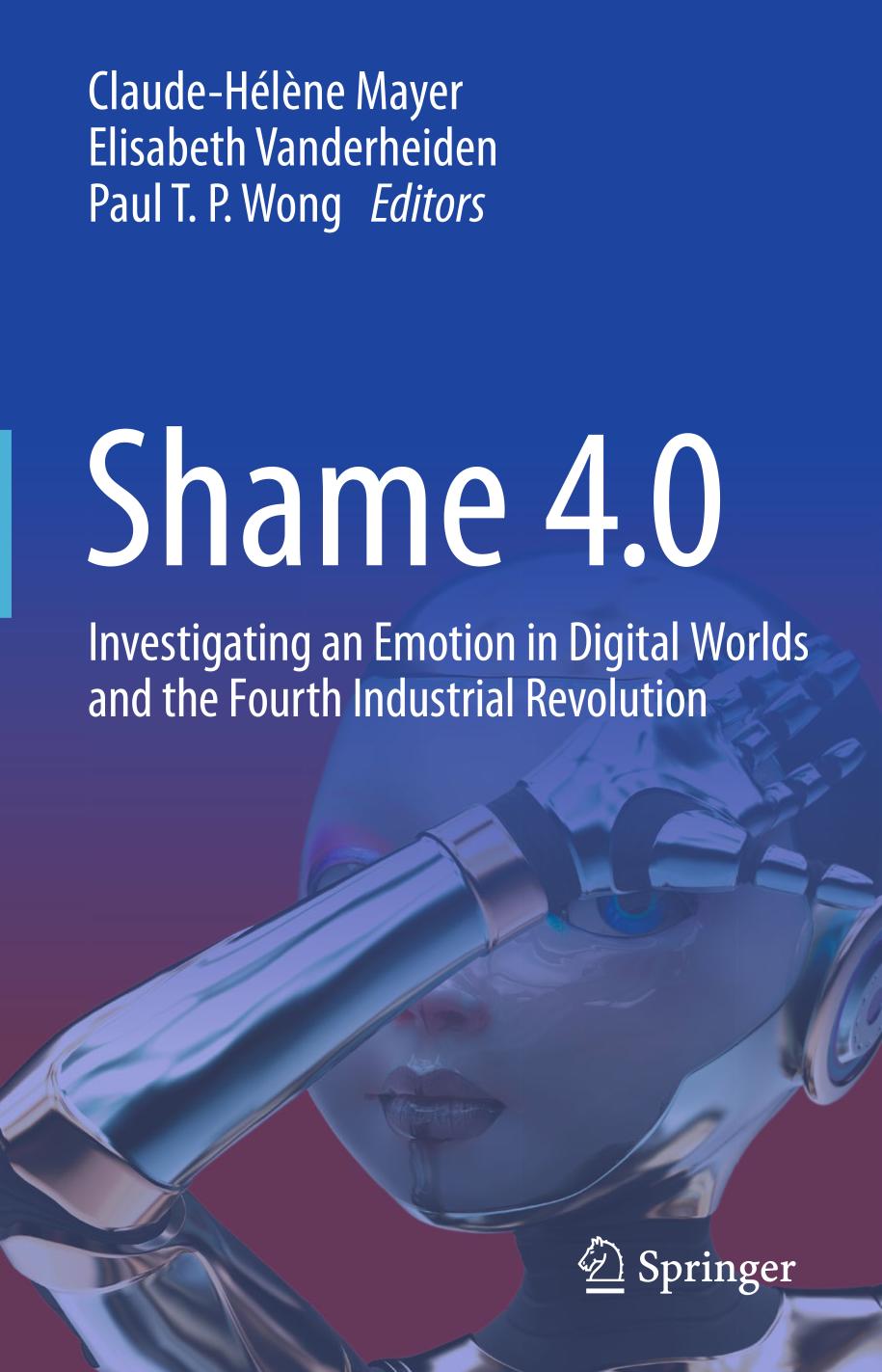 Shame 40 Investigating An Emotion In Digital Worlds And The Fourth Industrial Revolution 1st Ed 2021 Claudehlne Mayer Editor