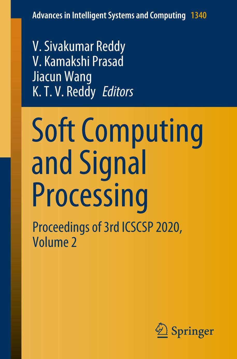 Soft Computing And Signal Processing Proceedings Of 3rd Icscsp 2020 Volume 2 1340 Advances In Intelligent Systems And Computing 1340 1st Ed 2021 V Sivakumar Reddy Editor
