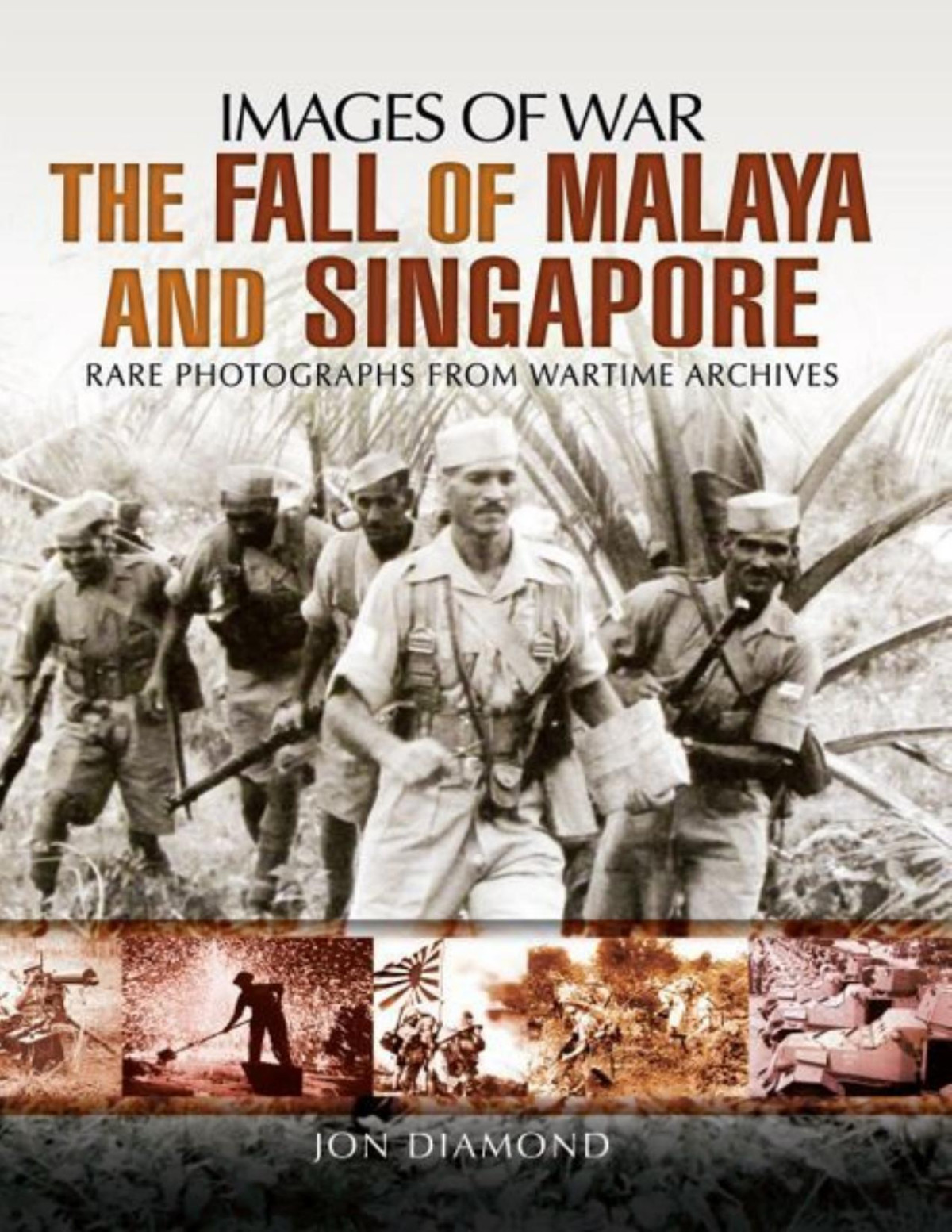 The Fall Of Malaya And Singapore Images Of War Jon Diamond