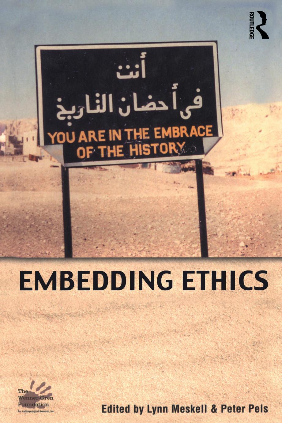 Embedding Ethics Shifting Boundaries Of The Anthropological Profession Peter Pels Lynn Meskell