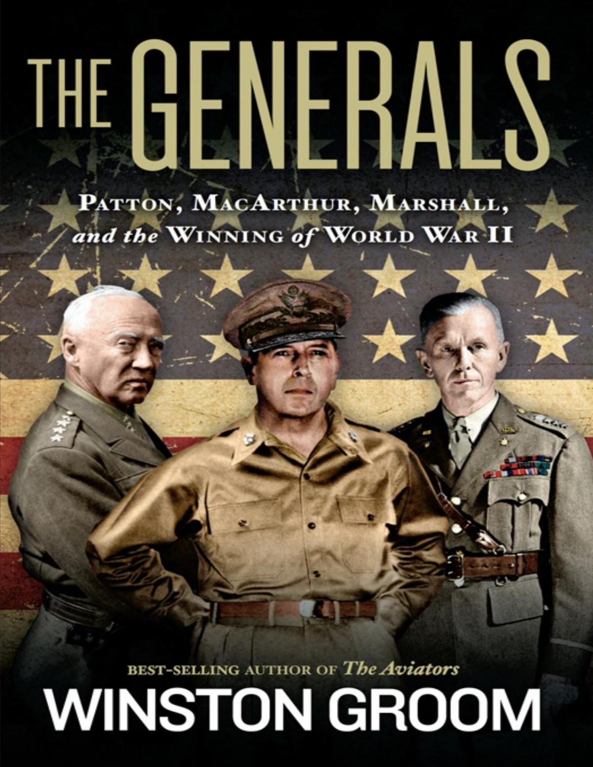 The Generals Patton Macarthur Marshall And The Winning Of World War Ii Winston Groom