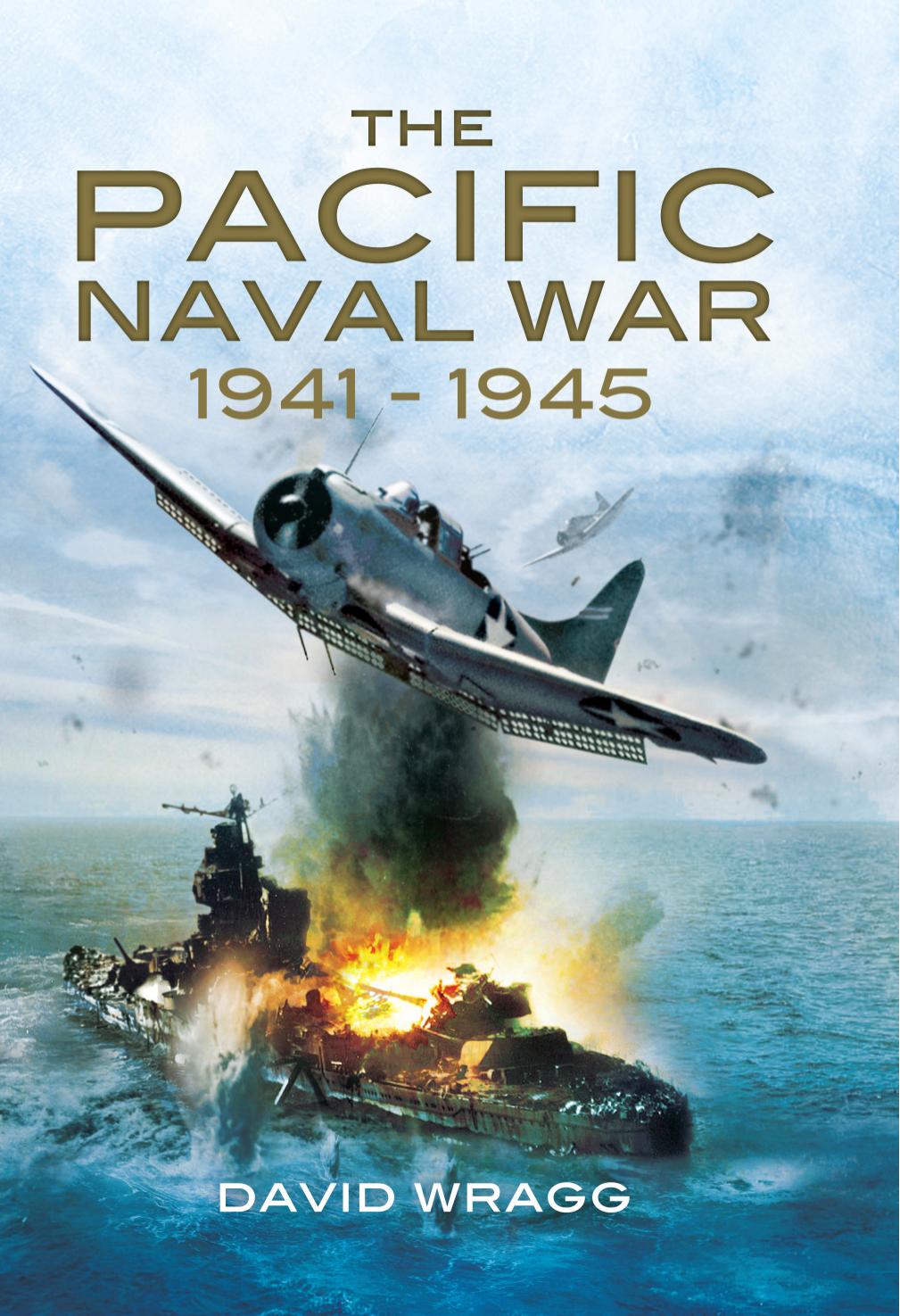 The Pacific Naval War 19411945 David Wragg