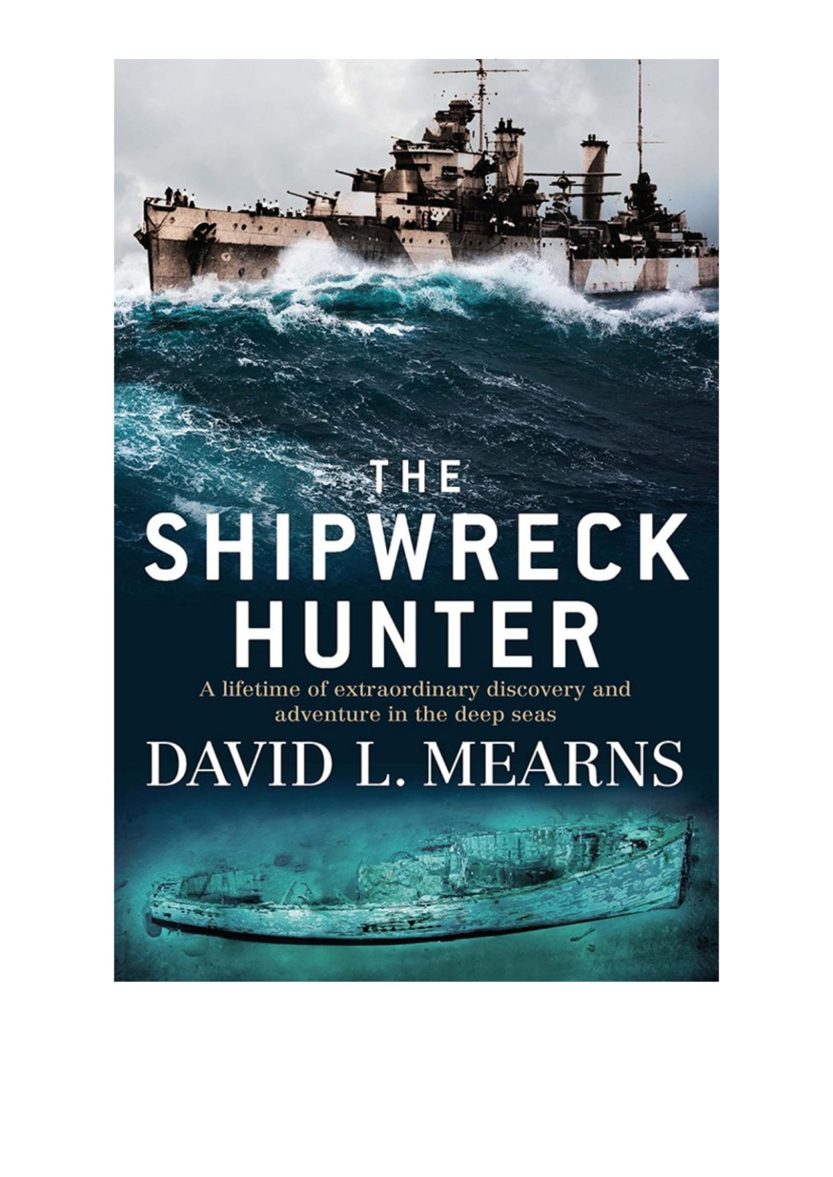 The Shipwreck Hunter David L Mearns