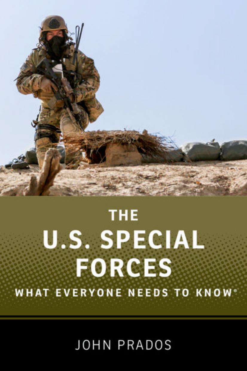 The Us Special Forces What Everyone Needs To Know John Prados