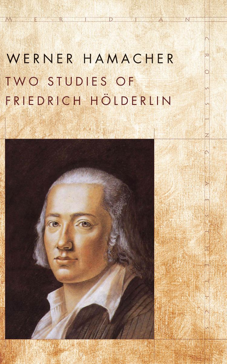 Two Studies Of Friedrich Hlderlin Werner Hamacher