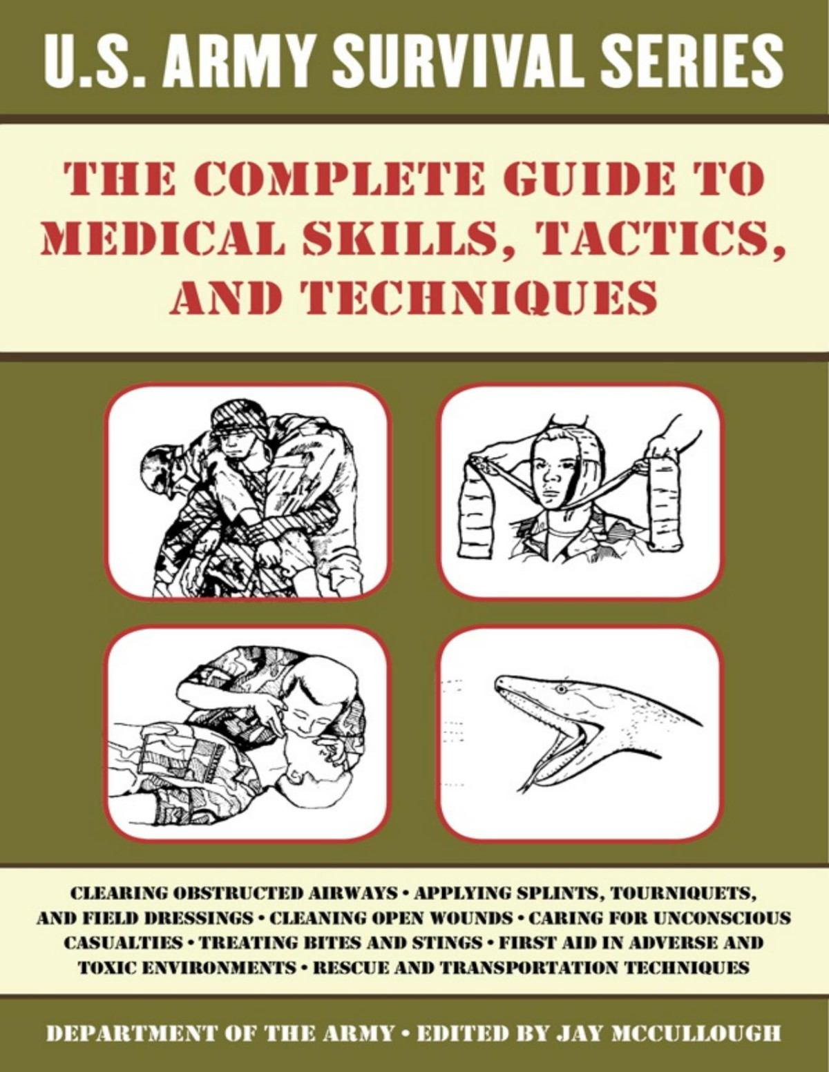 The Complete Us Army Survival Guide To Medical Skills Tactics And Techniques Jay Mccullough