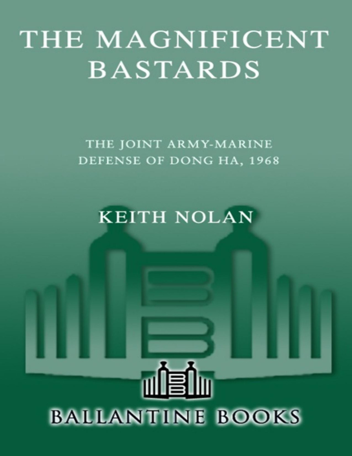 The Magnificent Bastards Keith Nolan