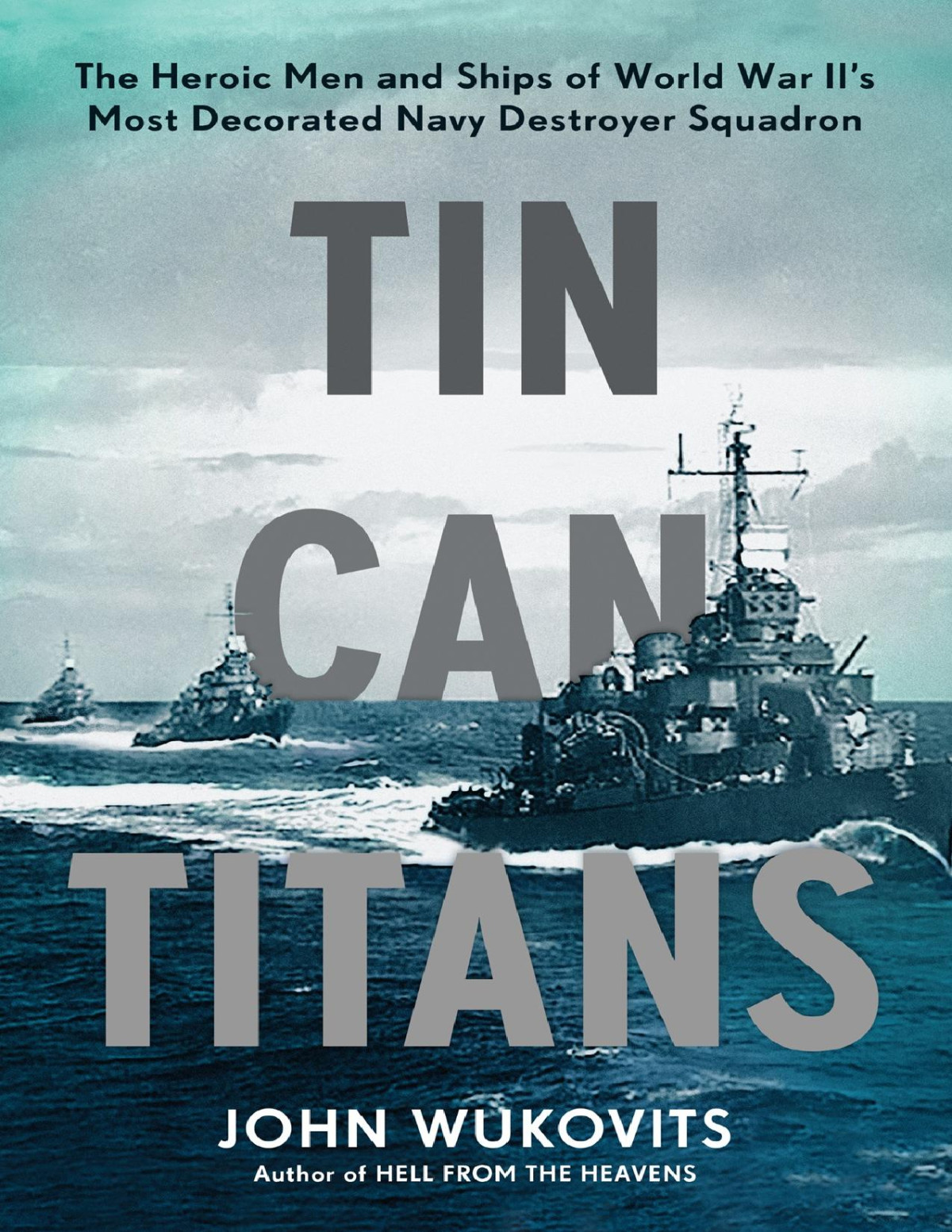 Tin Can Titans John Wukovits
