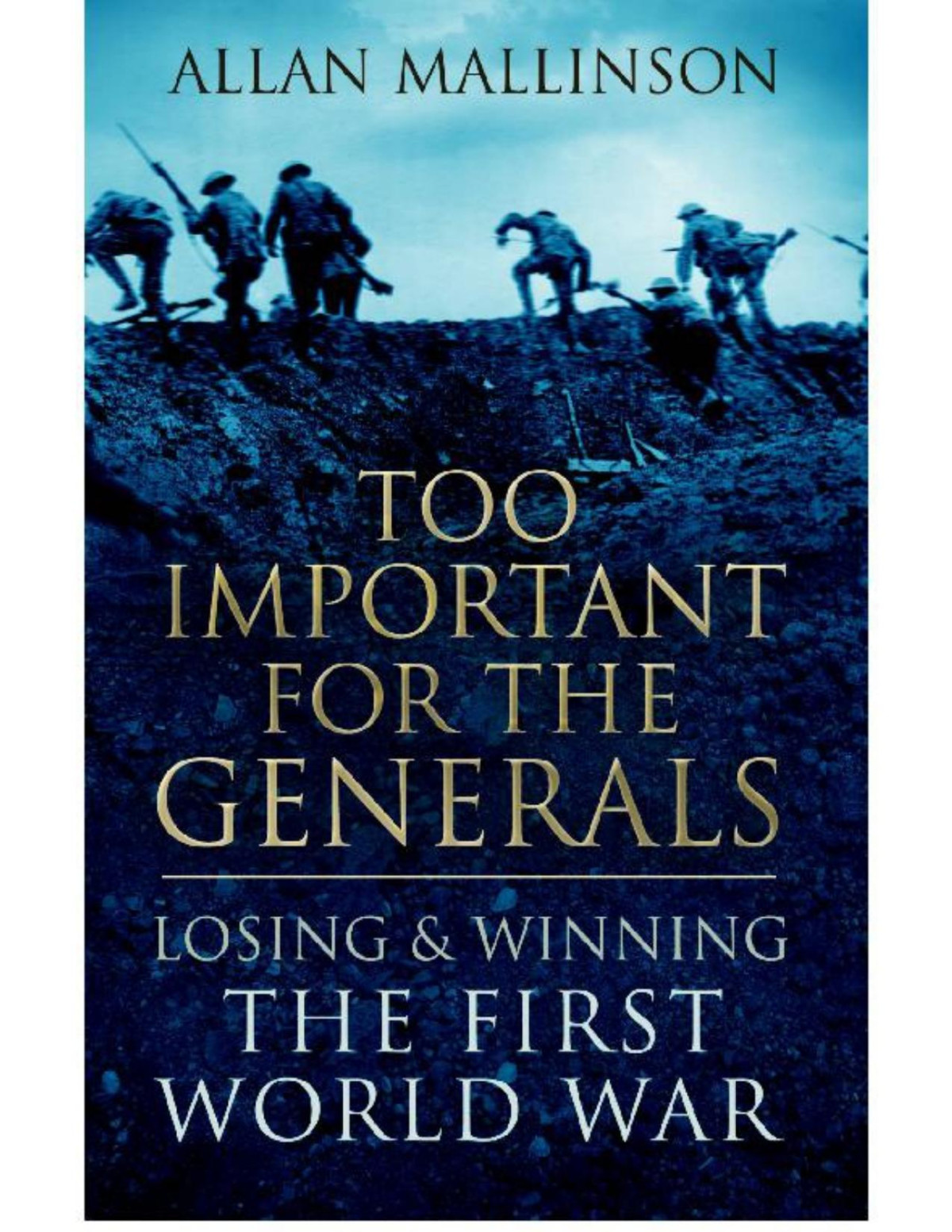 Too Important For The Generals Allan Mallinson