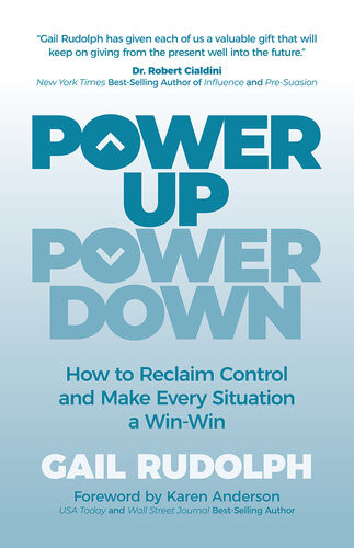 Power Up Power Down How To Reclaim Control And Make Every Situation A Winwin Gail Rudolph