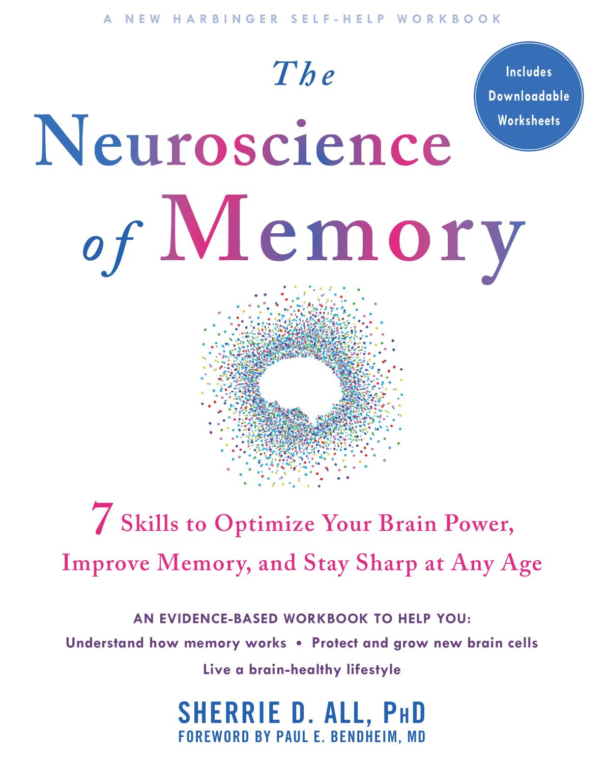 The Neuroscience Of Memory Seven Skills To Optimize Your Brain Power Improve Memory And Stay Sharp At Any Age Sherrie D All
