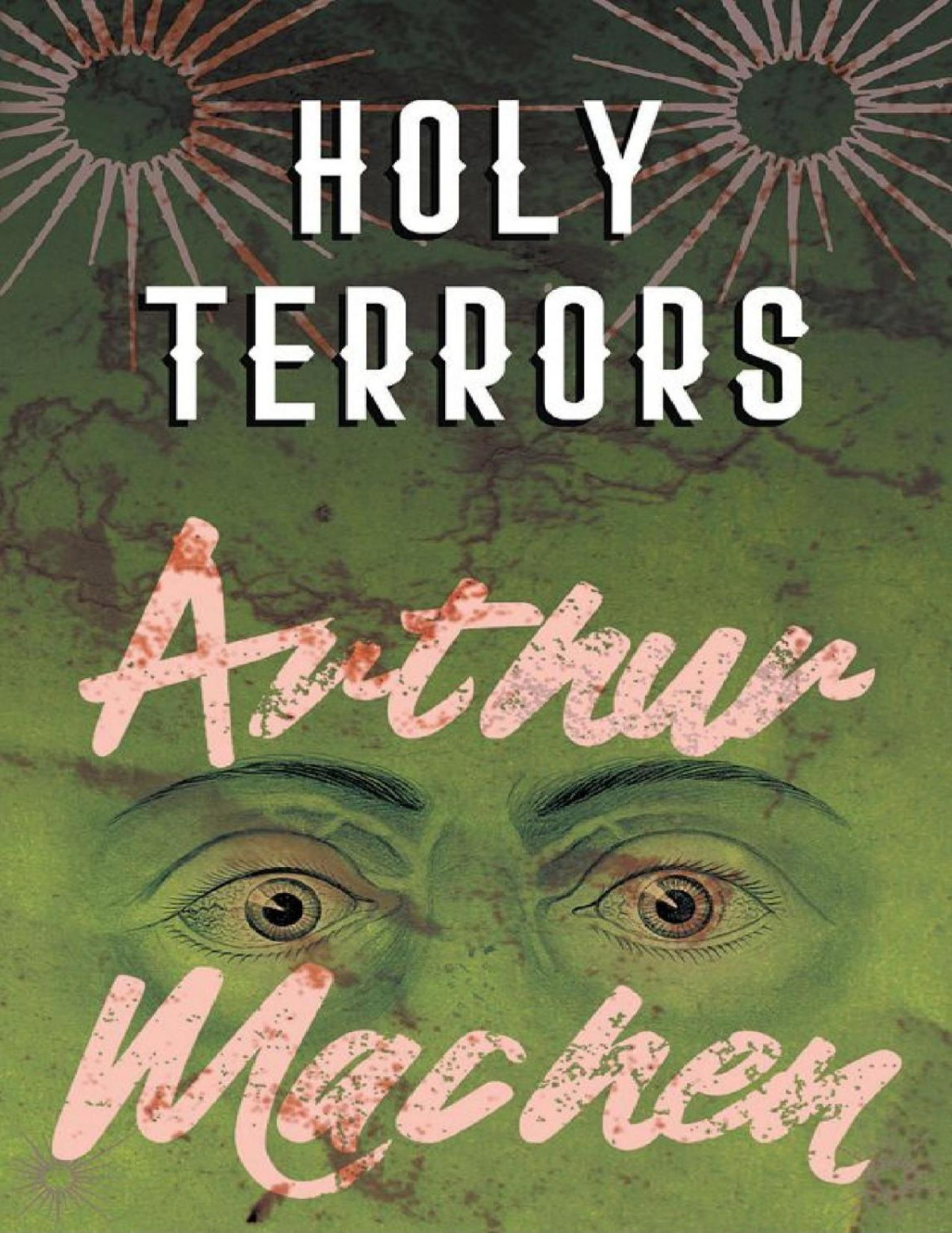 Holy Terrors Arthur Machen