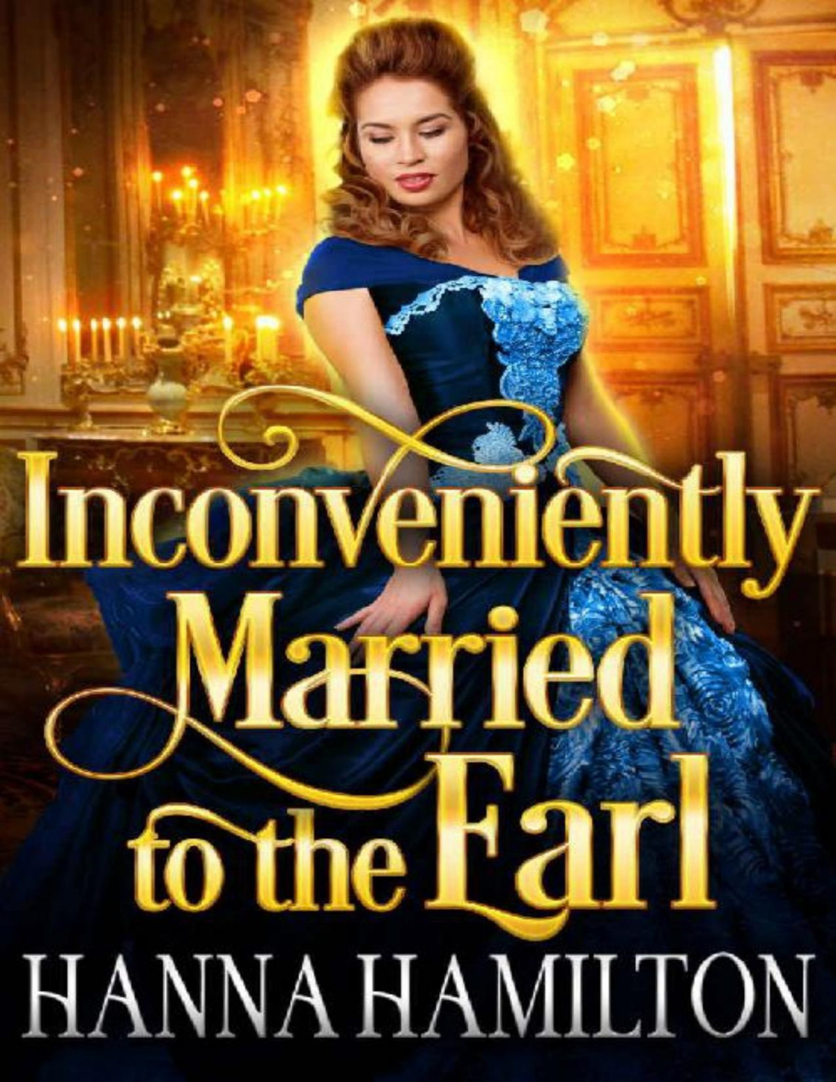 Inconveniently Married To The Earl A Historical Regency Romance Novel Hanna Hamilton Cobalt Fairy