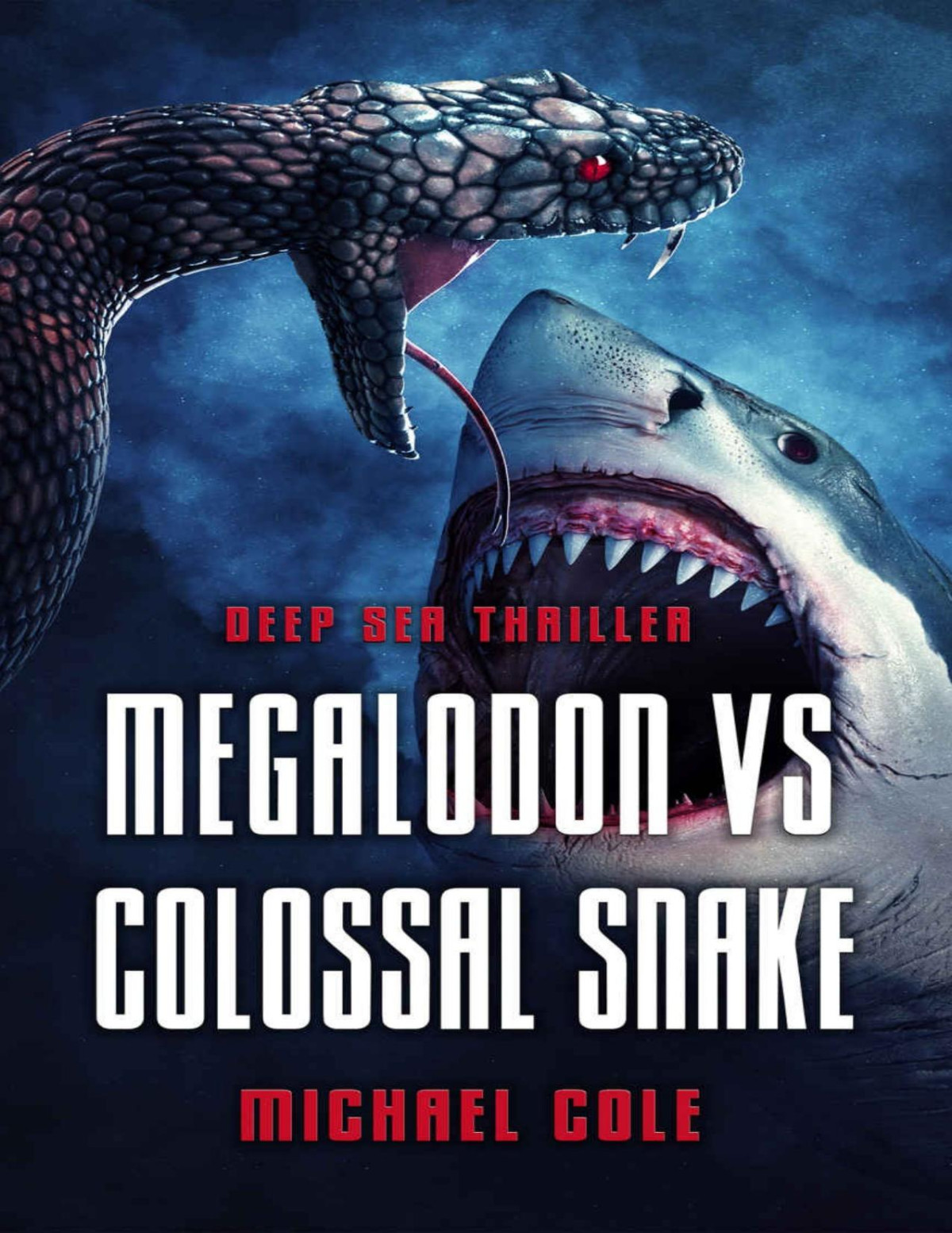 Megalodon Vs Colossal Snake Michael Cole
