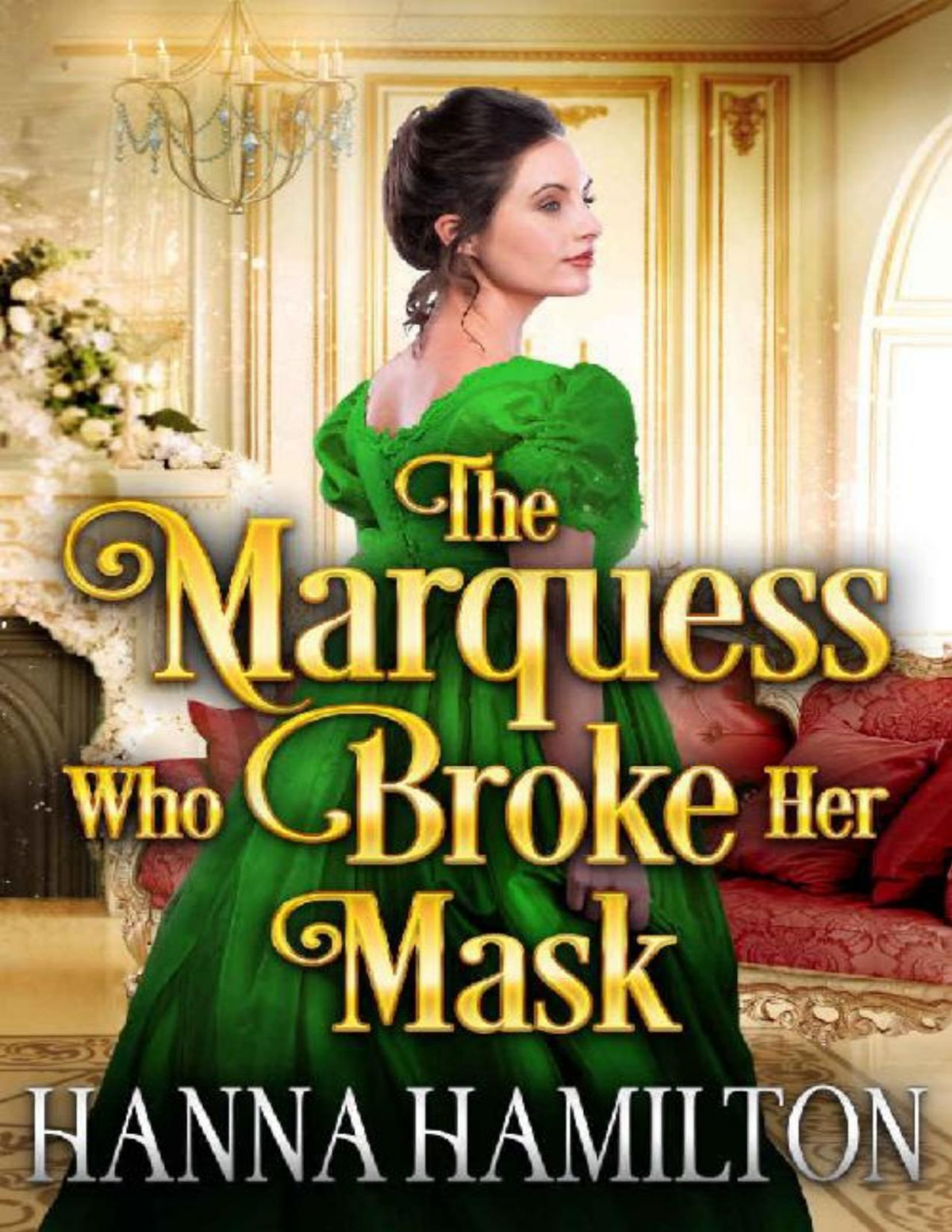 The Marquess Who Broke Her Mask A Historical Regency Romance Novel Hanna Hamilton Cobalt Fairy