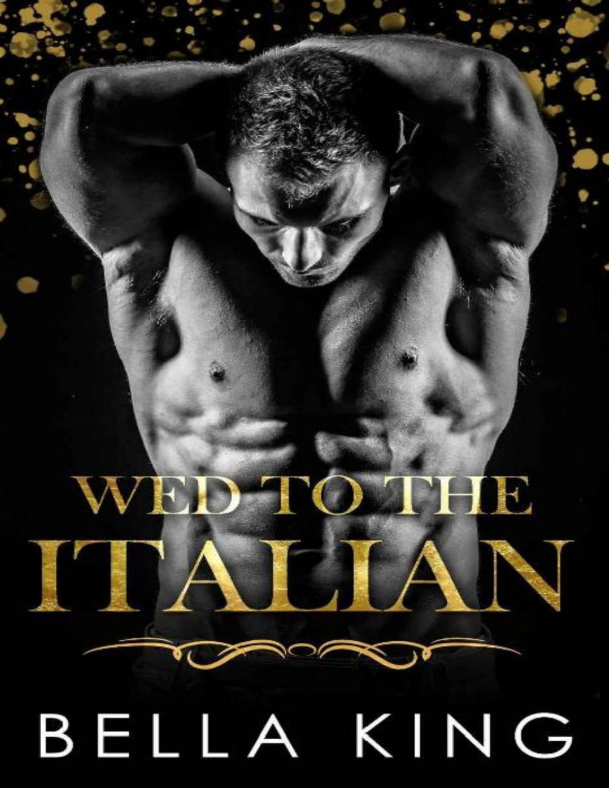 Wed To The Italian A Fake Marriage Billionaire Romance Bella King