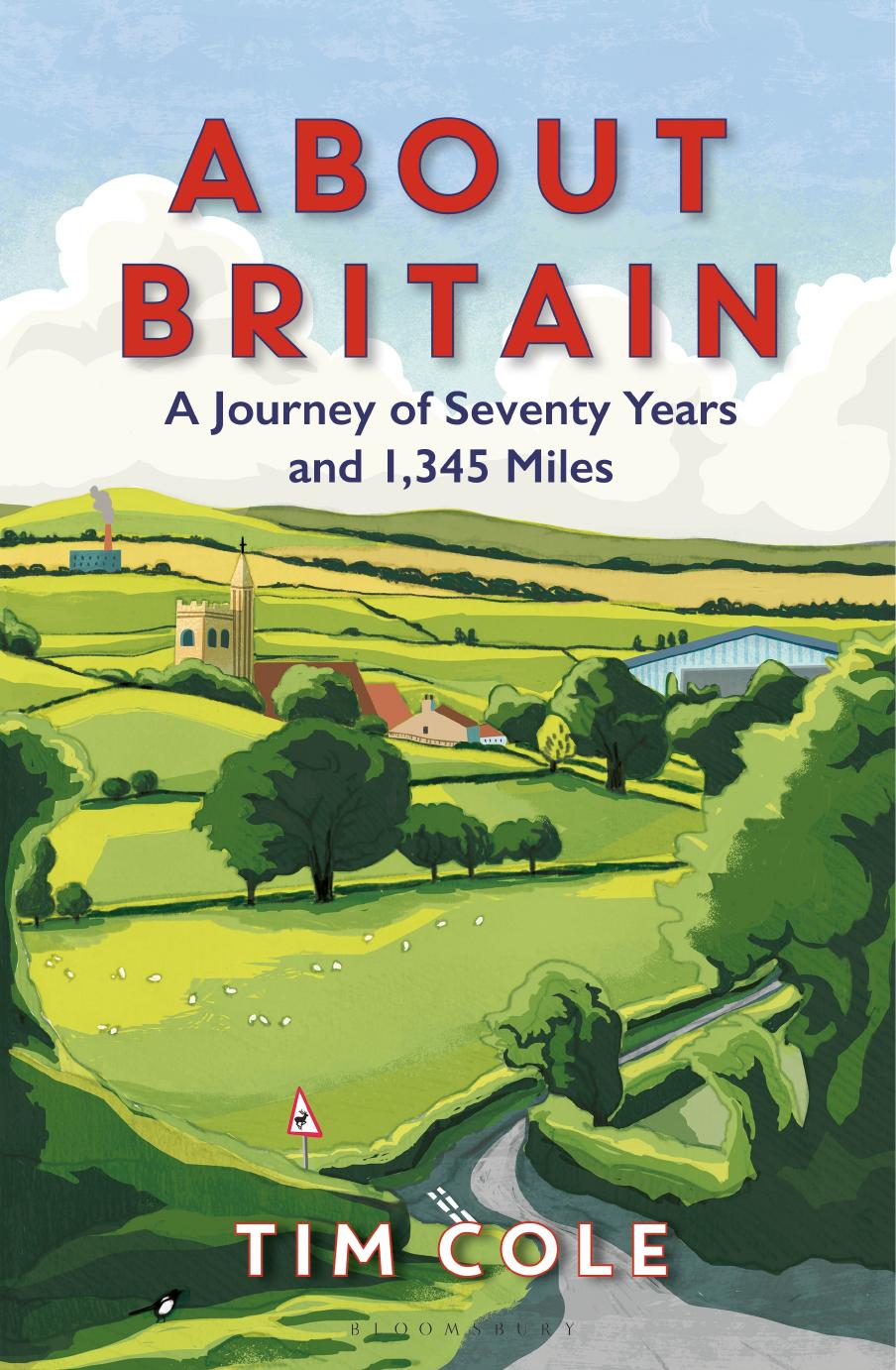 About Britain A Journey Of Seventy Years And 1345 Miles Tim Cole