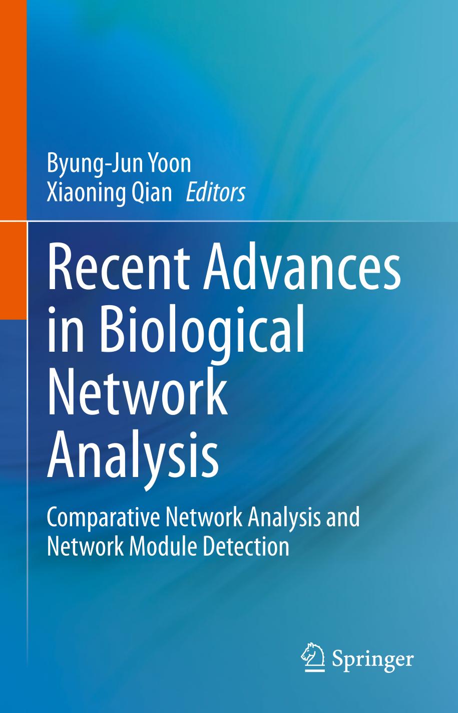 Recent Advances In Biological Network Analysis Comparative Network Analysis And Network Module Detection 1st Edition Byungjun Yoon Editor