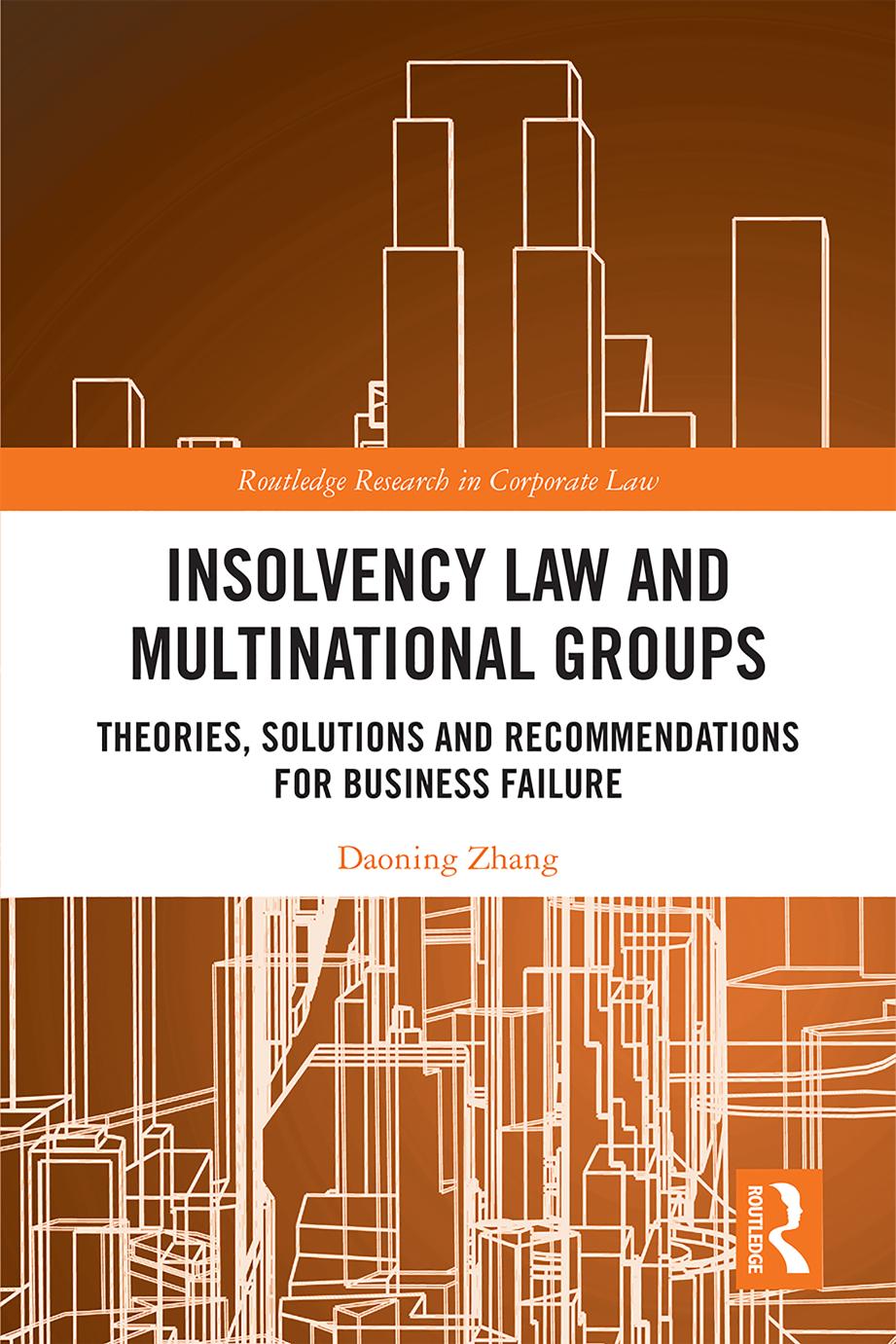 Insolvency Law And Multinational Groups Theories Solutions And Recommendations For Business Failure Zhang Daoning