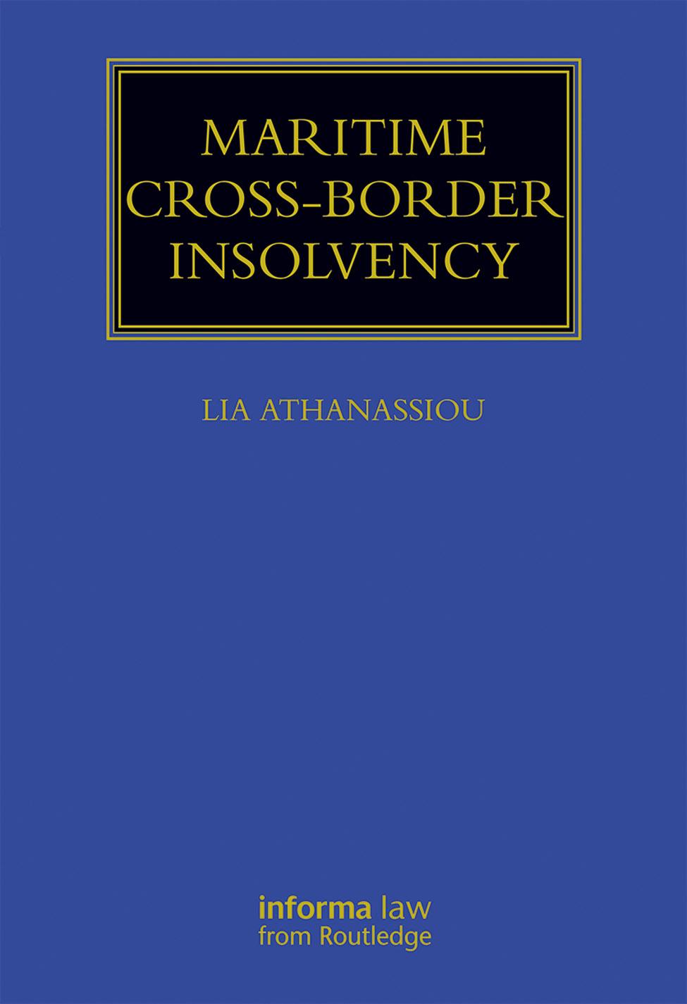 Maritime Crossborder Insolvency Under The European Insolvency Regulation And The Uncitral Model Law Lia Athanassiou