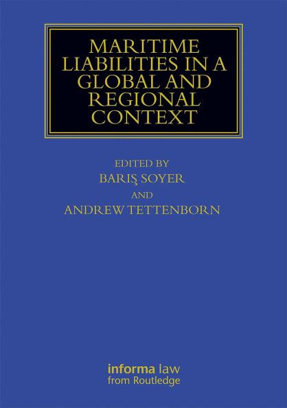 Maritime Liabilities In A Global And Regional Context 2nd Edition Baris Soyer Andrew Tettenborn