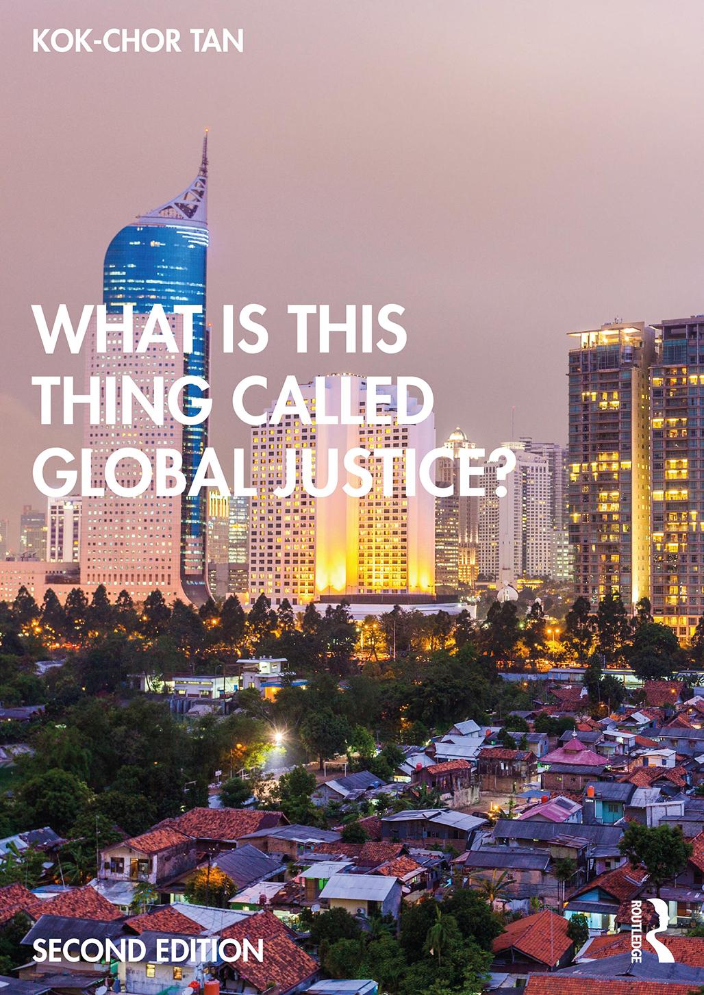 What Is This Thing Called Global Justice 2nd Edition Kokchor Tan