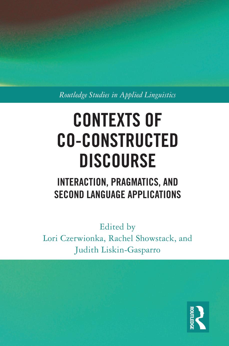 Contexts Of Coconstructed Discourse Interaction Pragmatics And Second Language Applications Lori Czerwionka