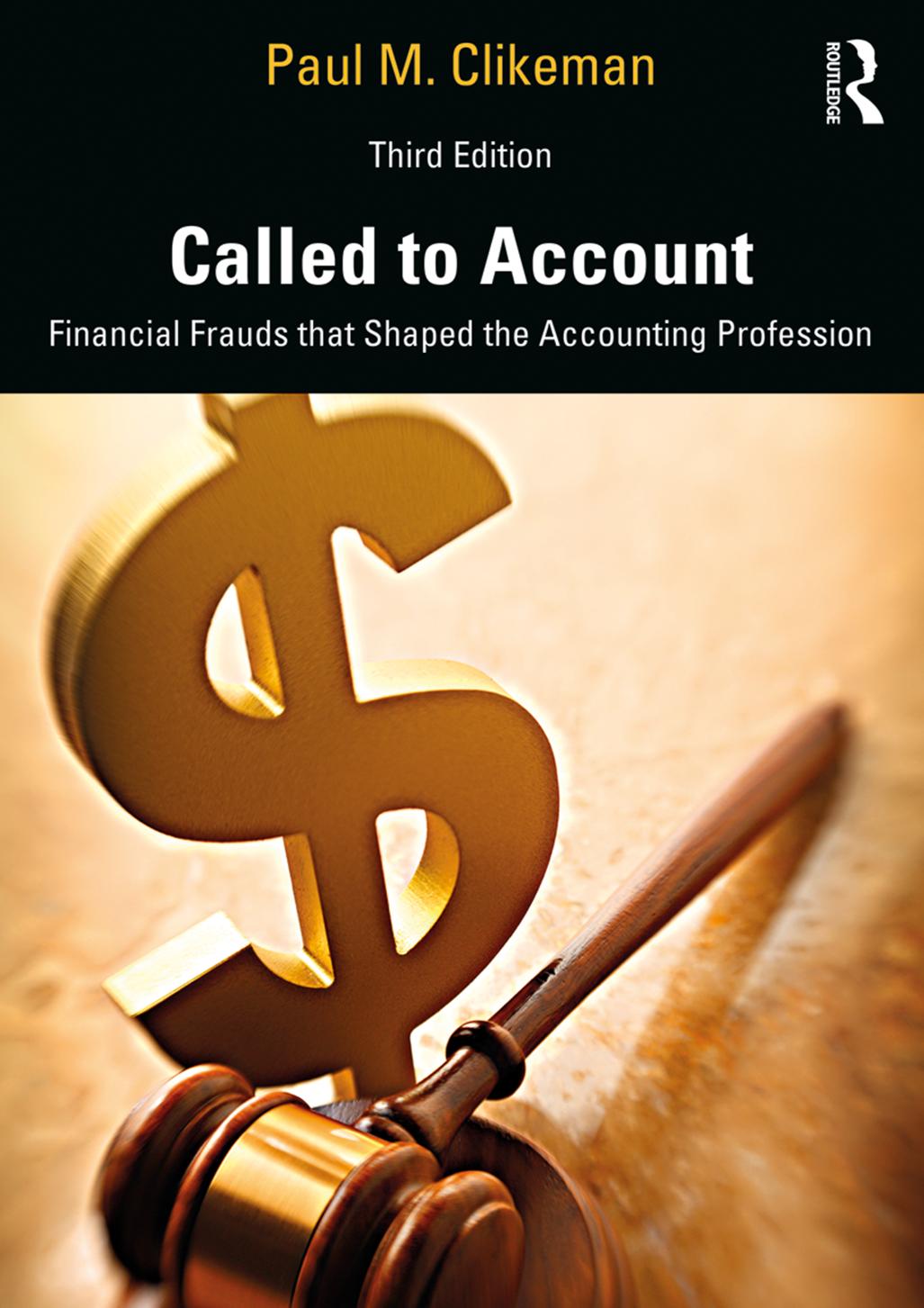 Called To Account Financial Frauds That Shaped The Accounting Profession 3rd Edition Paul M Clikeman