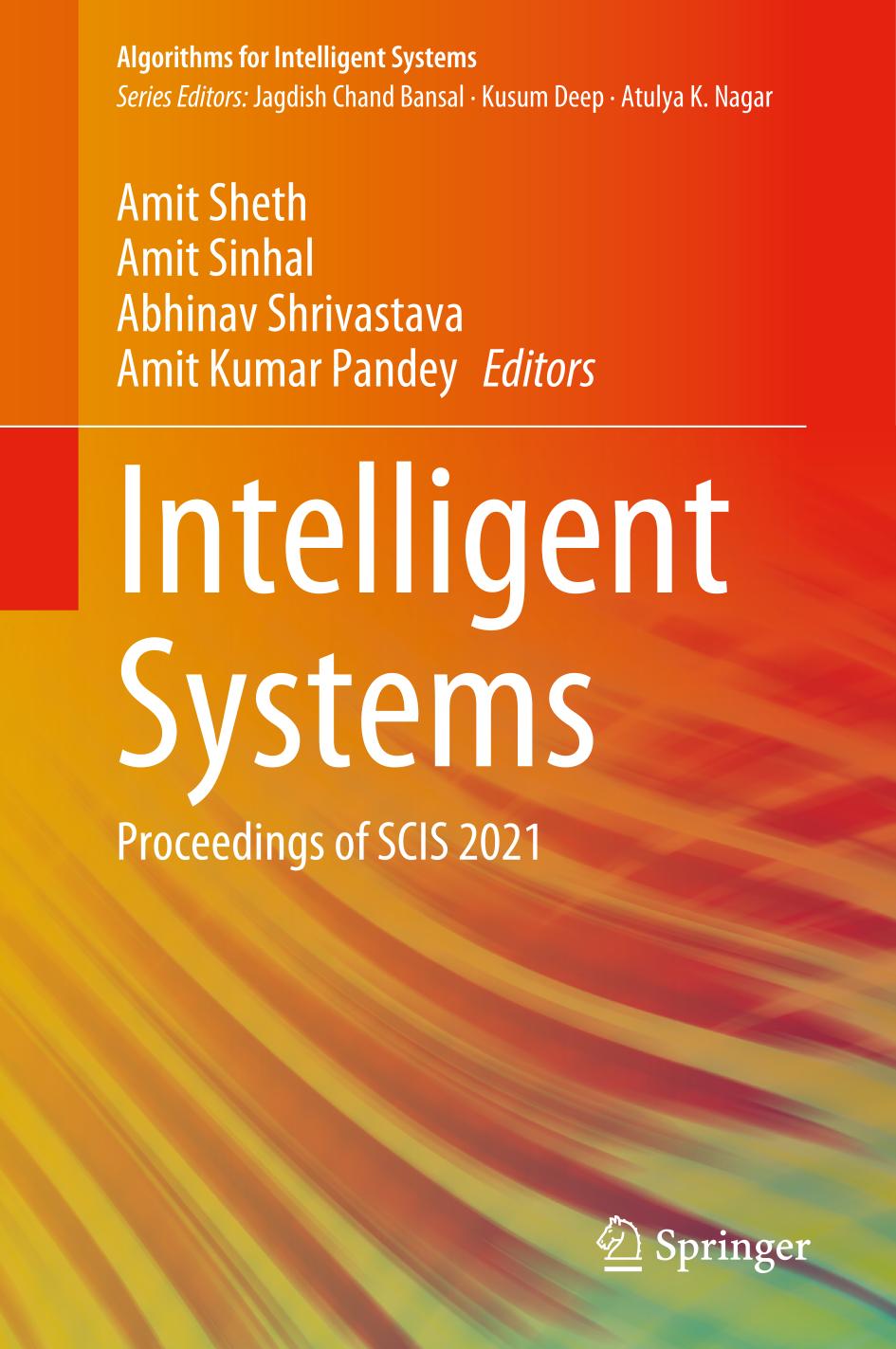 Intelligent Systems Proceedings Of Scis 2021 Amit Sheth Amit Sinhal Abhinav Shrivastava Amit Kumar Pandey