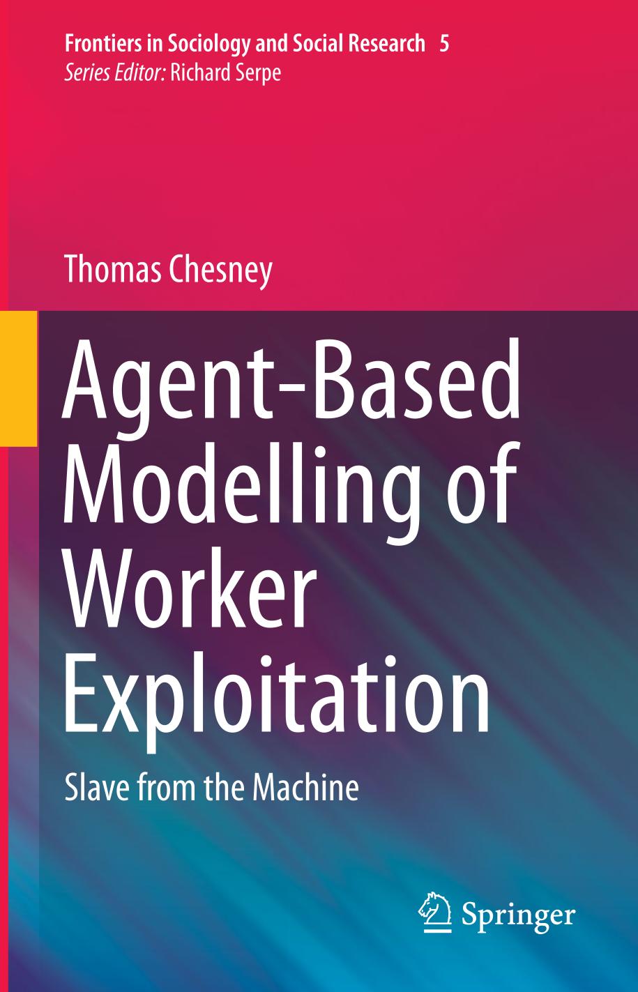 Agentbased Modelling Of Worker Exploitation Slave From The Machine Thomas Chesney