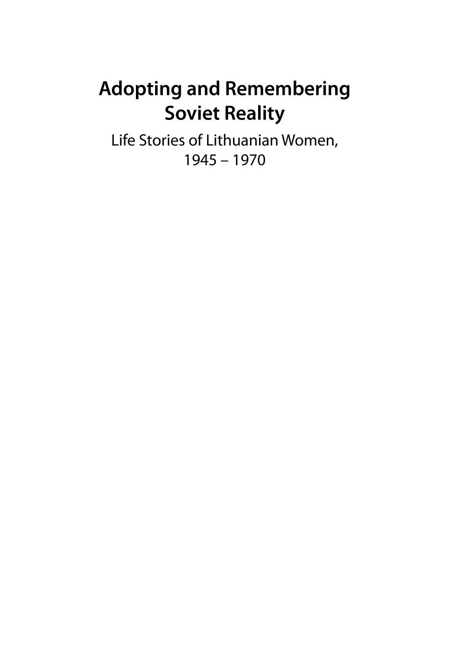 Adopting And Remembering Soviet Reality Life Stories Of Lithuanian Women 1945 1970 Dalia Leinart