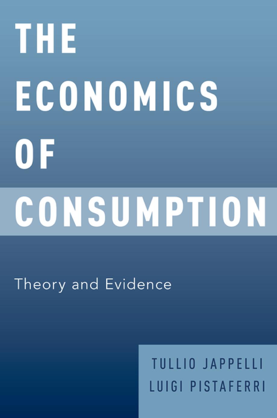 The Economics Of Consumption Theory And Evidence Tullio Jappelli