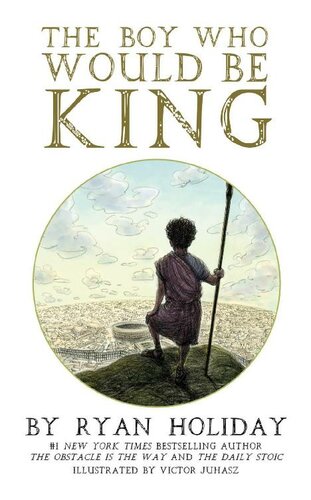 The Boy Who Would Be King Ryan Holiday