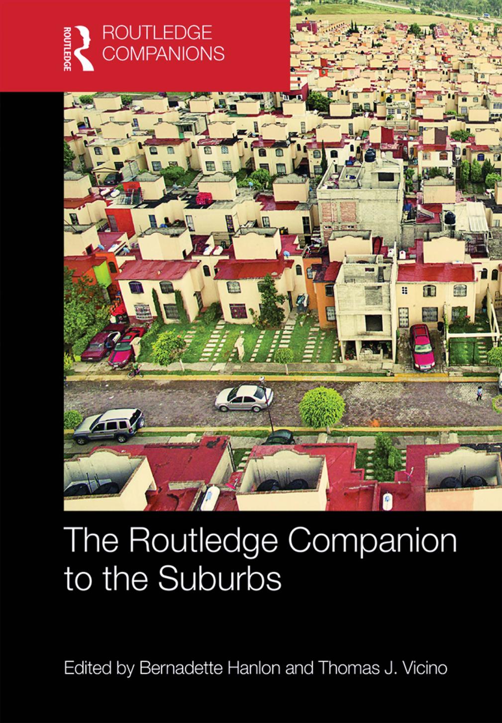 The Routledge Companion To The Suburbs Bernadette Hanlon And Thomas J Vicino