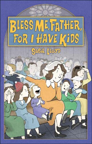Bless Me Father For I Have Kids Susie Lloyd