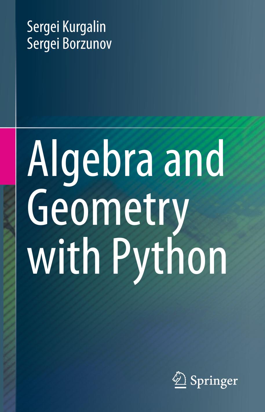 Algebra And Geometry With Python 1st Edition Sergei Kurgalin