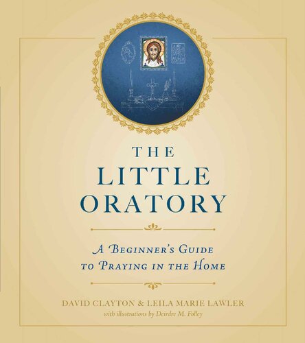 The Little Oratory David Clayton Leila Marie Lawler