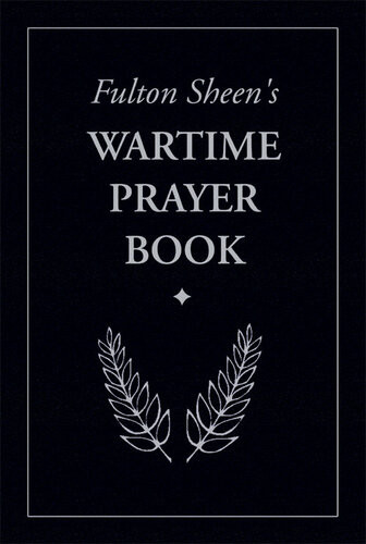 Fulton Sheens Wartime Prayer Book 1st Fulton J Sheen