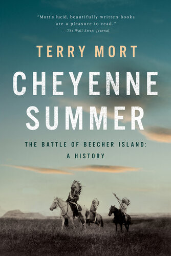 Cheyenne Summer The Battle Of Beecher Island A History Terry Mort