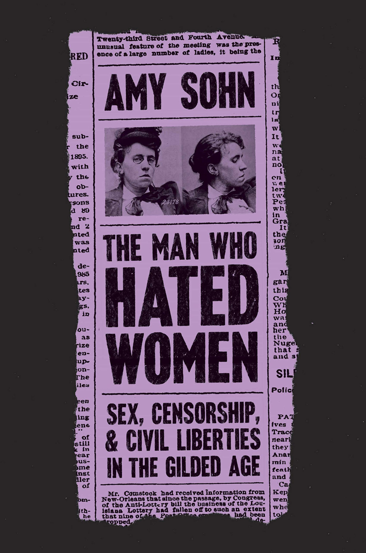 The Man Who Hated Women Sex Censorship And Civil Liberties In The Gilded Age Amy Sohn