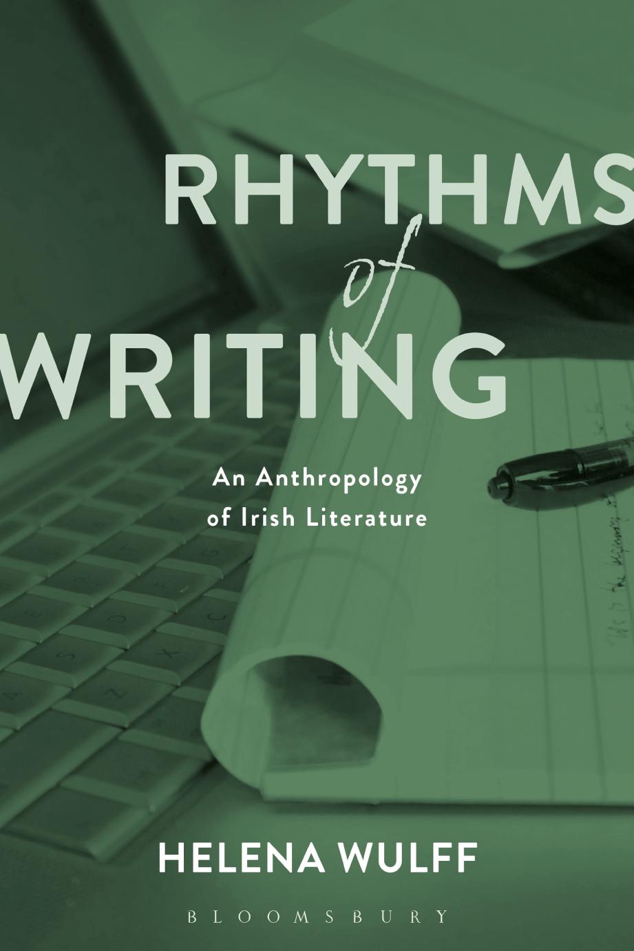 Rhythms Of Writing An Anthropology Of Irish Literature Helena Wulff