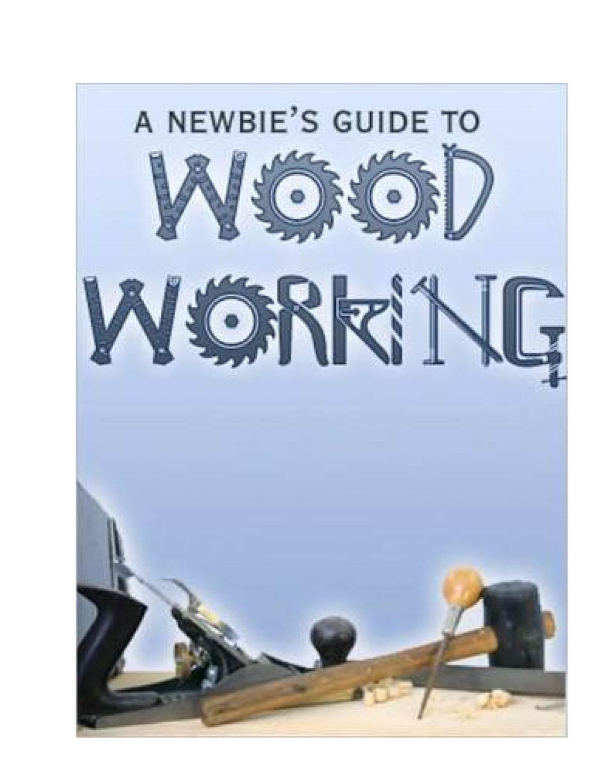 A Newbie Guide To Woodworking Woodworking Plans Woodworking Projects Designs Patterns Na