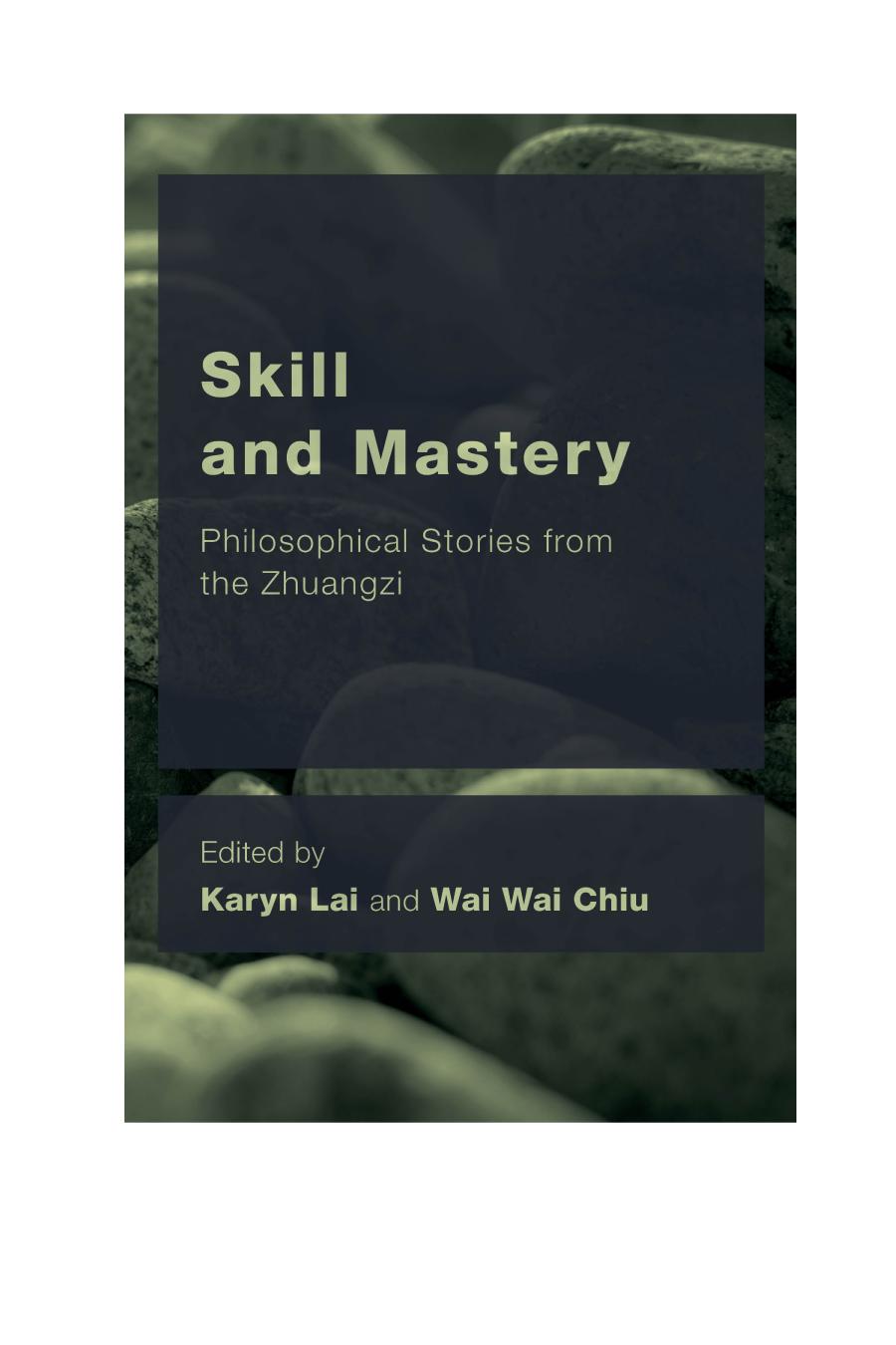 Skill And Mastery Philosophical Stories From The Zhuangzi Karyn Lai Wai Wai Chiu