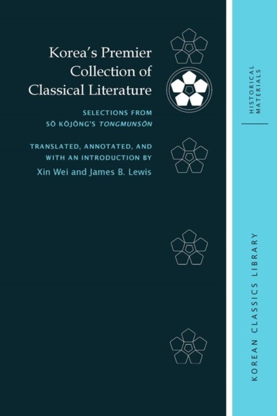 Koreas Premier Collection Of Classical Literature Selections From S Kjngs Tongmunsn James B Lewis Xin Wei