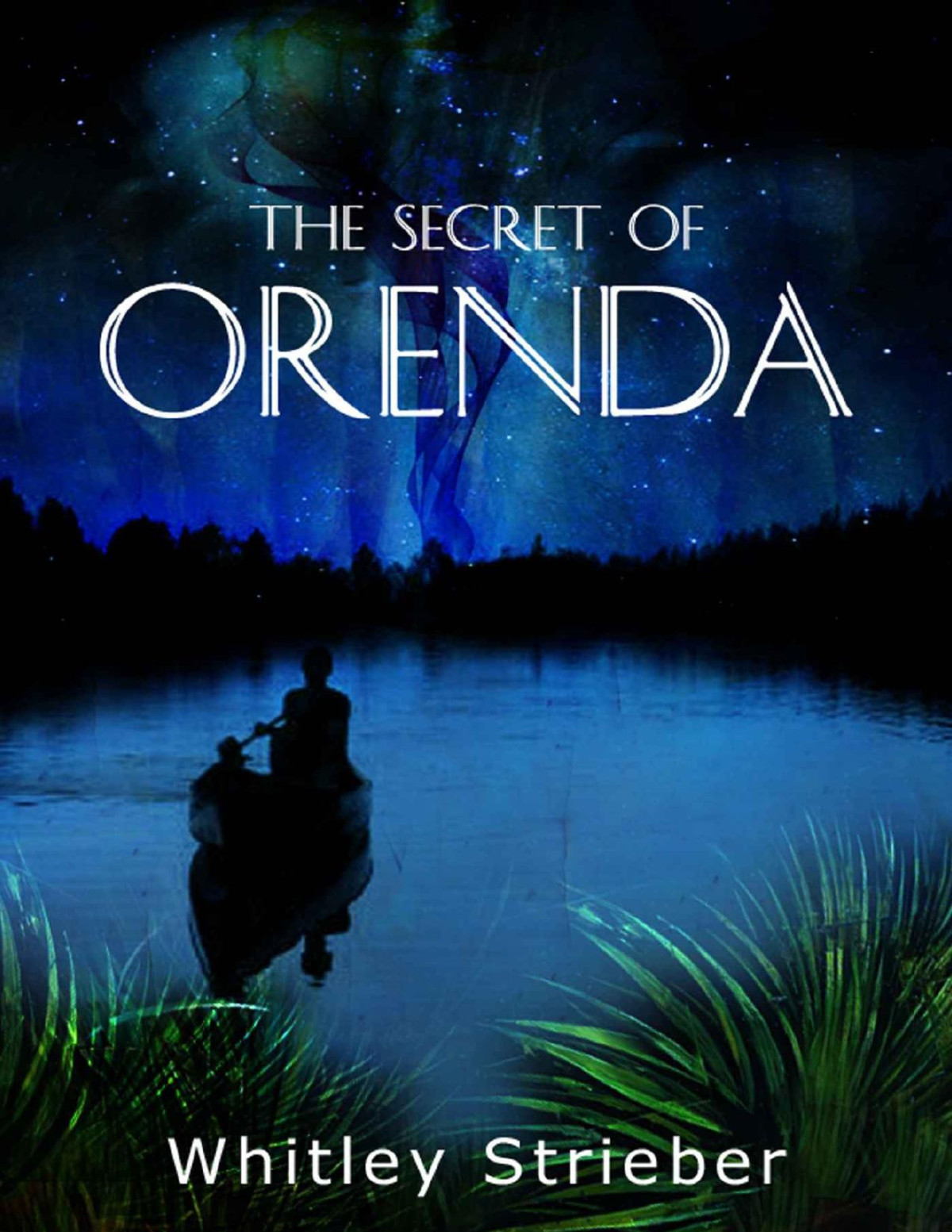 The Secret Of Orenda Whitley Strieber