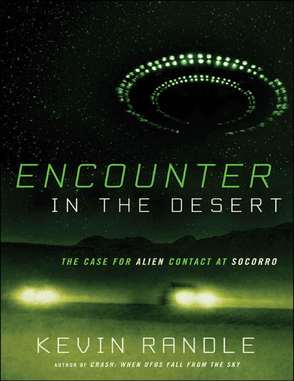 Kevin D Randle Encounter In The Desert The Case For Alien Contact At Socorro Kevin D Randle